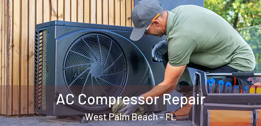  AC Compressor Repair West Palm Beach - FL