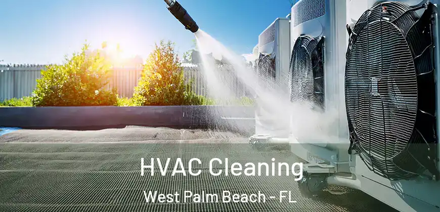  HVAC Cleaning West Palm Beach - FL